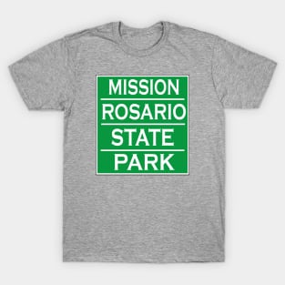 MISSION ROSARIO STATE HISTORIC SITE T-Shirt